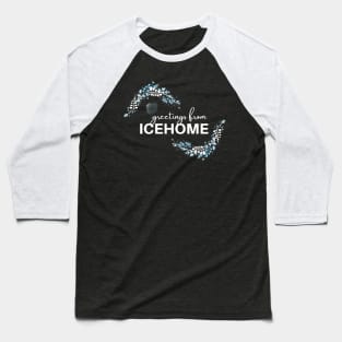 Icehome Greetings - Ice Planet Baseball T-Shirt